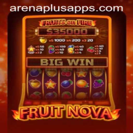 Exploring the Exciting World of FruitNova: Arena Plus
