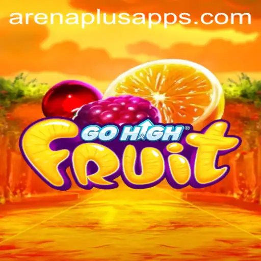 Dive into the World of GoHighFruit: Unveiling the Exciting Arena Plus Feature