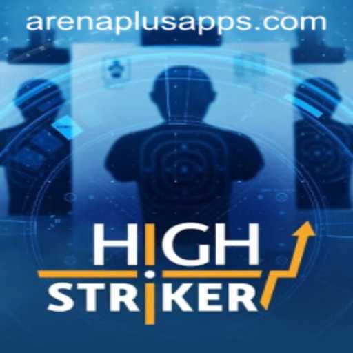 Exploring 'HighStriker': A Deep Dive into Arena Plus