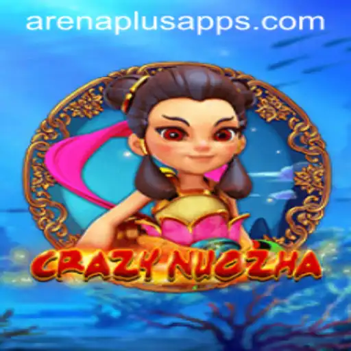 Unveiling the Thrills of CrazyNuoZha: Enter the Arena Plus