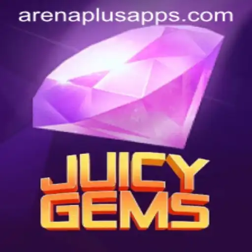 Exploring the Thrills of JuicyGems: Immersing into Arena Plus