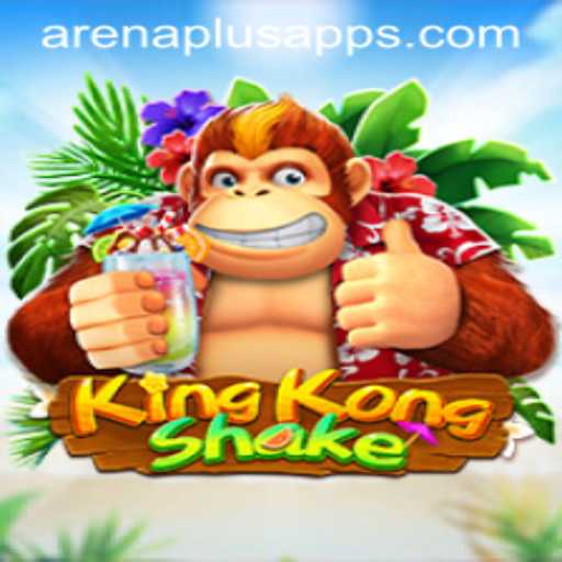 KingKongShake: Arena Plus - The Ultimate Gaming Experience