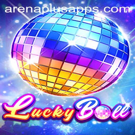 LuckyBall: The Exciting World of Arena Plus